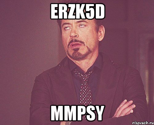 ErzK5D mMPsy, Мем твое выражение лица