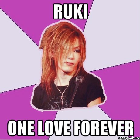 Ruki One love forever