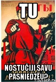 tu nostučiji savu pasniedzēu?