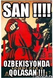 San !!!! Ozbekisyonda Qolasan !!!