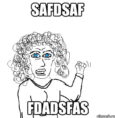 safdsAF fdadsfas, Мем Будь бабой-блеадь