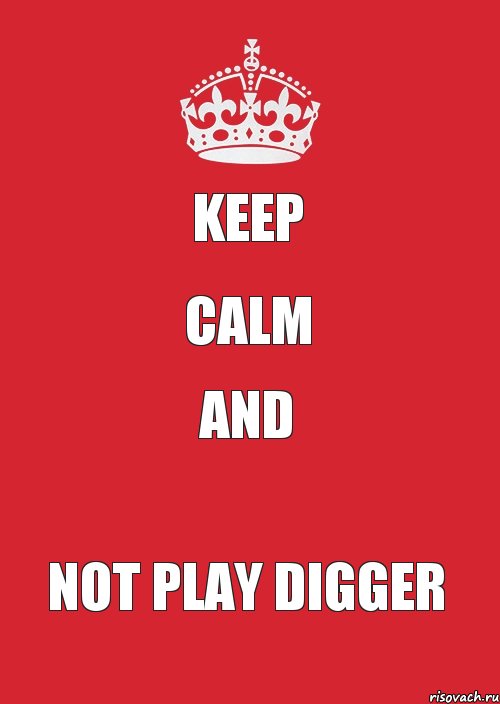 KEEP CALM AND NOT PLAY DIGGER, Комикс Keep Calm 3