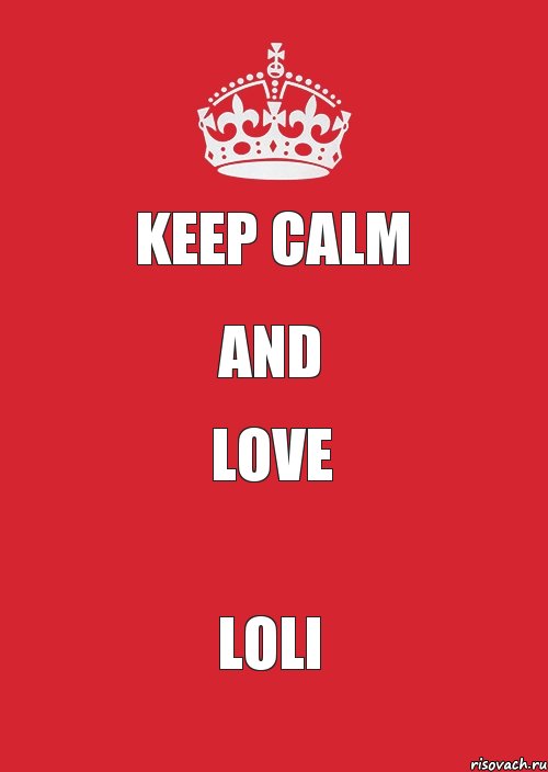 KEEP CALM AND LOVE LOLI, Комикс Keep Calm 3