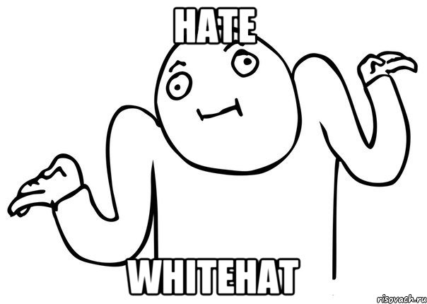 hate whitehat