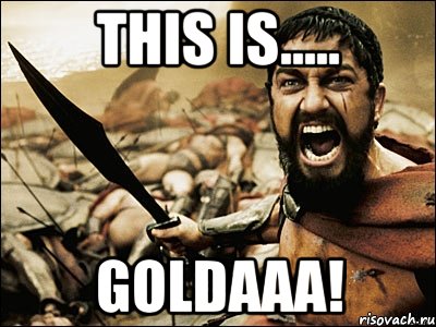 THIS IS..... GOLDAAA!, Мем Это Спарта