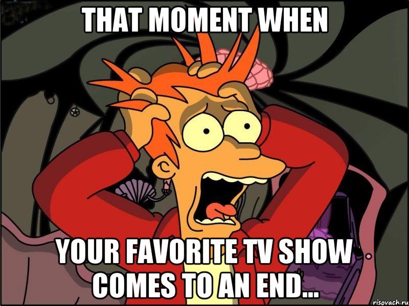 That moment when your favorite TV show comes to an end..., Мем Фрай в панике
