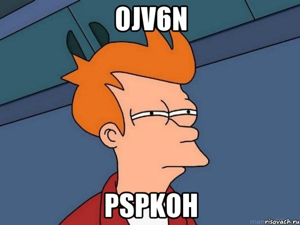 ojv6N PSPkoH, Мем  Фрай (мне кажется или)