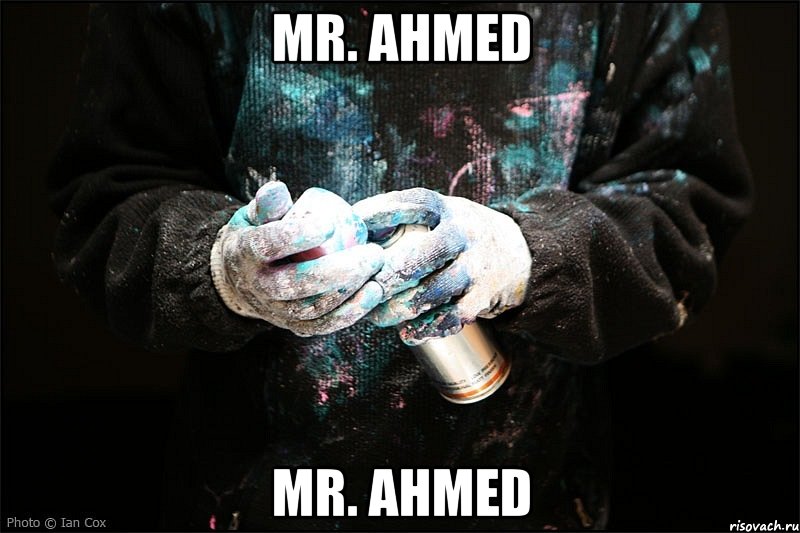 Mr. Ahmed Mr. Ahmed