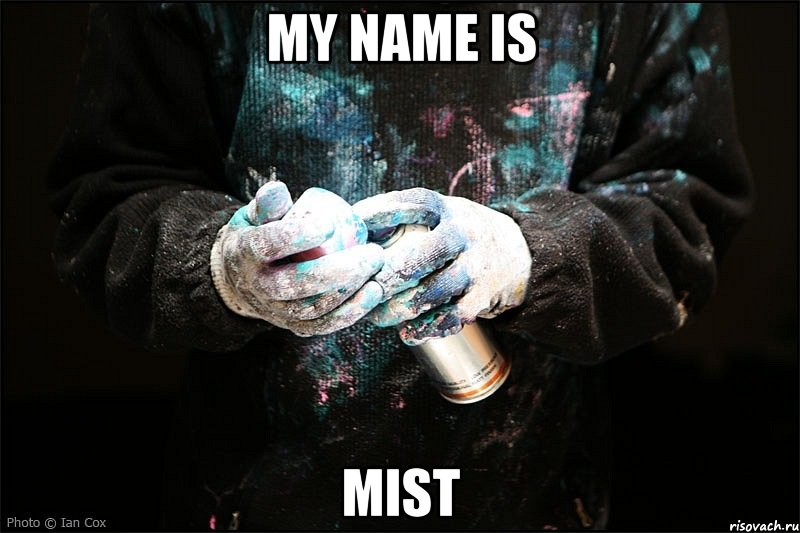 My Name Is MIST