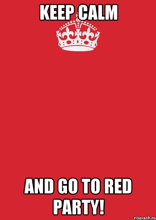 KEEP CALM AND GO TO RED PARTY!, Комикс Keep Calm 3