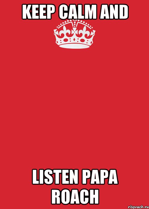 keep calm and listen Papa Roach, Комикс Keep Calm 3