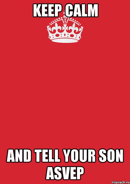 Keep calm And Tell your son asvep, Комикс Keep Calm 3