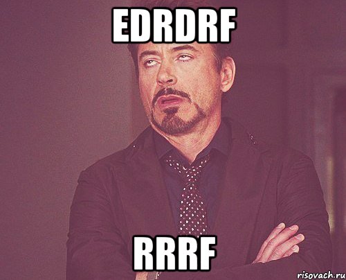 edrdrf rrrf, Мем твое выражение лица