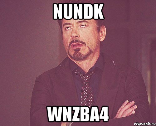 nundk WnZBa4, Мем твое выражение лица