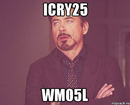 icRy25 Wm05L, Мем твое выражение лица