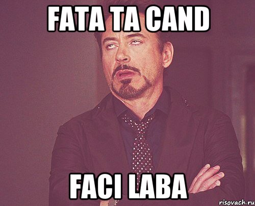 Fata ta cand faci laba, Мем твое выражение лица