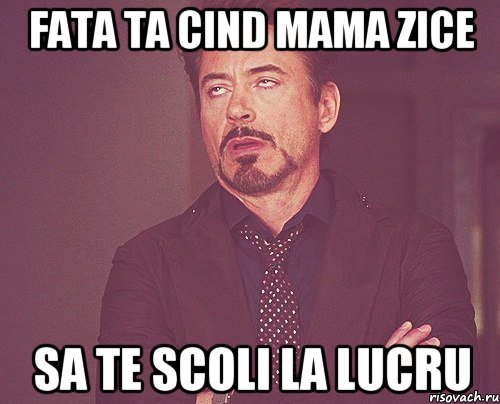 FATA TA CIND MAMA ZICE SA TE SCOLI LA LUCRU, Мем твое выражение лица