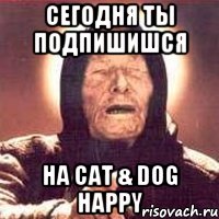 Сегодня Ты Подпишишся На Cat & Dog Happy