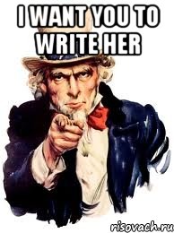 I want you to write her , Мем а ты