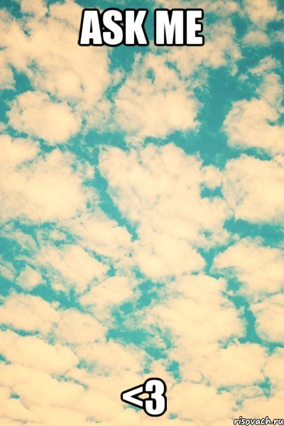 ASK ME <3