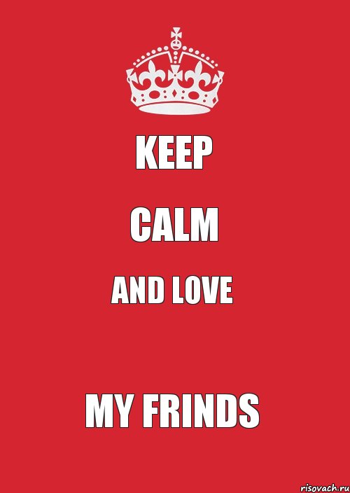 KEEP CAlM And Love My Frinds, Комикс Keep Calm 3