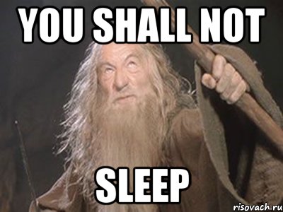 YOU SHALL NOT SLEEP