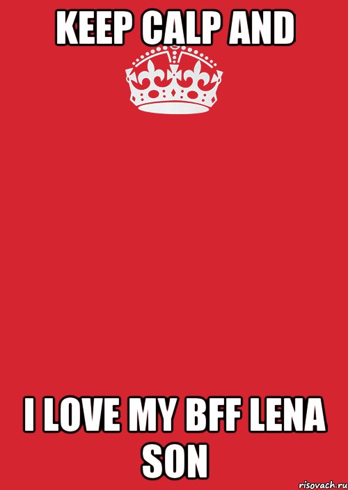 keep calp and i love My BFF Lena Son, Комикс Keep Calm 3