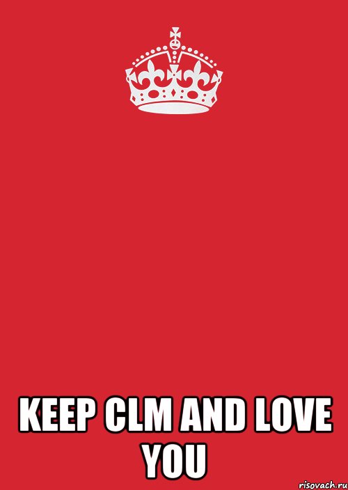  Keep Clm and love you, Комикс Keep Calm 3