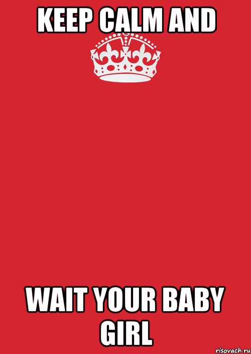 Keep calm and Wait your baby girl, Комикс Keep Calm 3