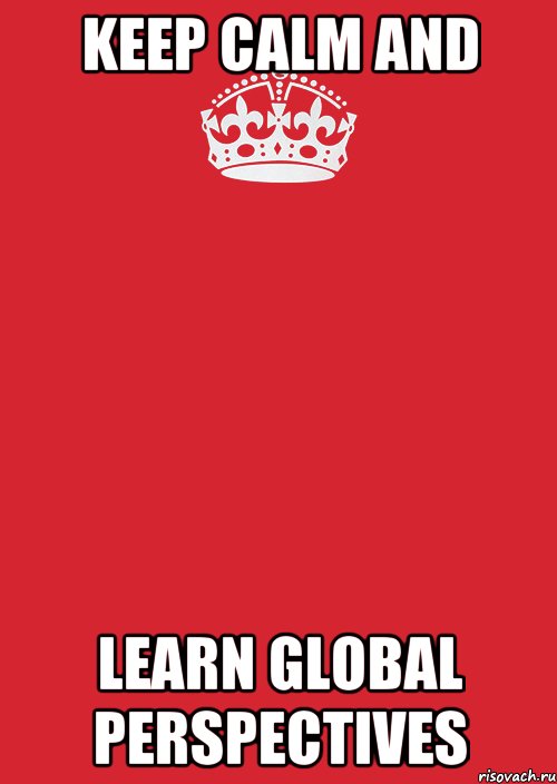 KEEP CALM AND LEARN GLOBAL PERSPECTIVES, Комикс Keep Calm 3