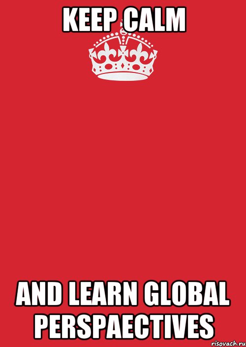 KEEP CALM AND LEARN GLOBAL PERSPAECTIVES, Комикс Keep Calm 3