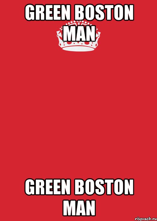 Green Boston Man Green Boston Man, Комикс Keep Calm 3