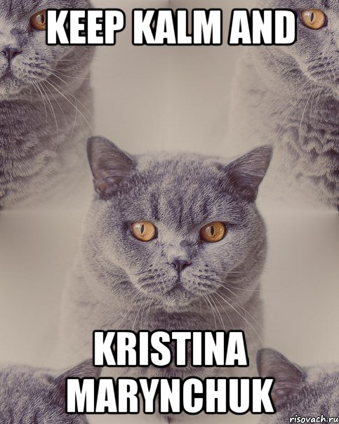 keep kalm and kristina marynchuk