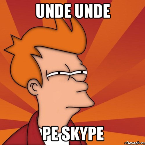 unde unde pe skype