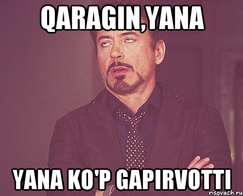 Qaragin,yana yana ko'p gapirvotti, Мем твое выражение лица