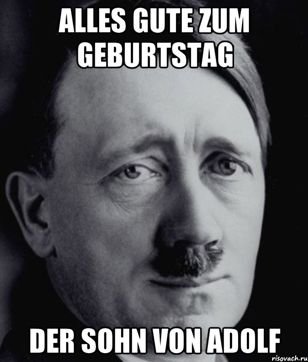 Alles Gute zum Geburtstag der Sohn von Adolf, Мем Гитлер - няша