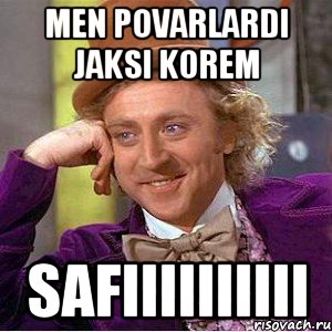 men povarlardi jaksi korem safiiiiiiiiii, Мем Ну давай расскажи (Вилли Вонка)