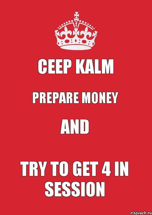 ceep kalm prepare money and try to get 4 in session, Комикс Keep Calm 3