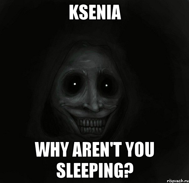 Ksenia Why aren't you sleeping?, Мем Ночной гость