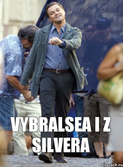 Vybralsea i z silvera