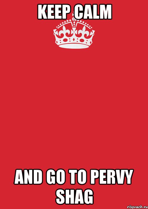 keep calm and go to pervy shag, Комикс Keep Calm 3