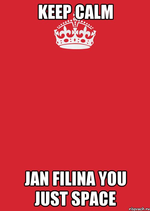 KEEP CALM Jan Filina you just space, Комикс Keep Calm 3