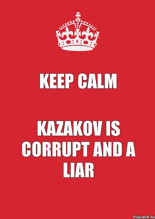 KEEP CALM KAZAKOV is Corrupt and a liar, Комикс Keep Calm 3