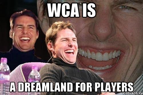 WCA is a DREAMLAND for players, Мем том круз