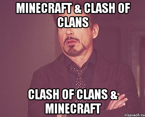 Minecraft & clash of clans Clash of clans & minecraft, Мем твое выражение лица