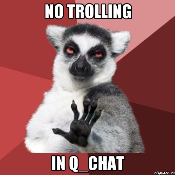 No trolling in Q_CHAT, Мем Узбагойзя