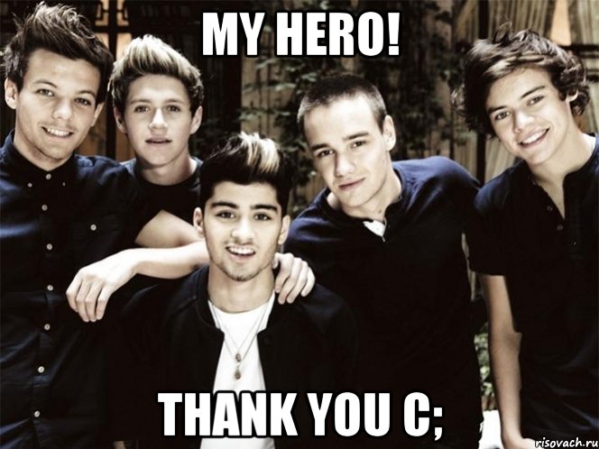 My hero! Thank you с;