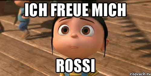 Ich freue mich Rossi