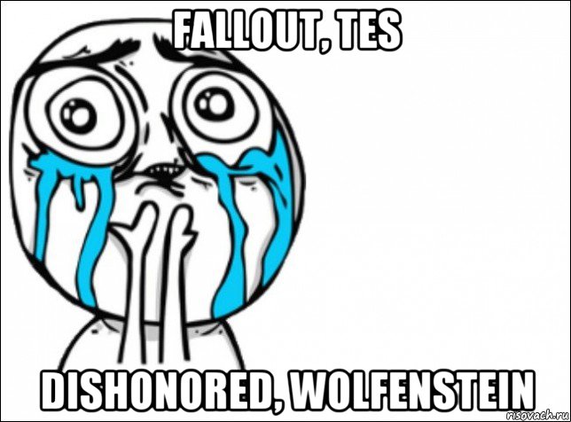 fallout, tes dishonored, wolfenstein