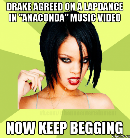 drake agreed on a lapdance in "anaconda" music video now keep begging